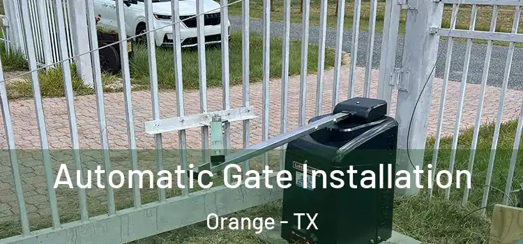  Automatic Gate Installation Orange - TX