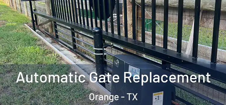  Automatic Gate Replacement Orange - TX