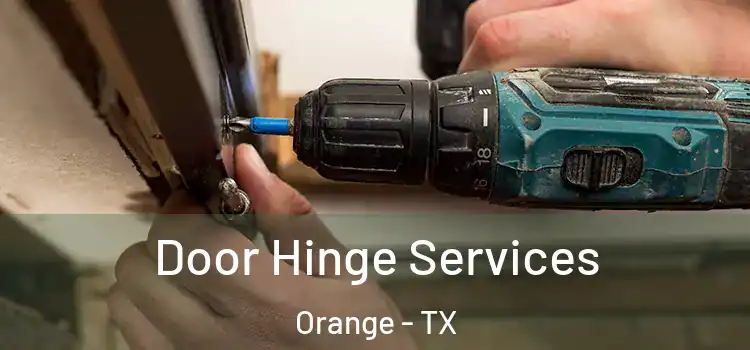 Door Hinge Services Orange - TX