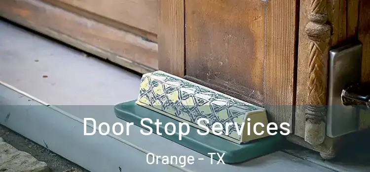 Door Stop Services Orange - TX