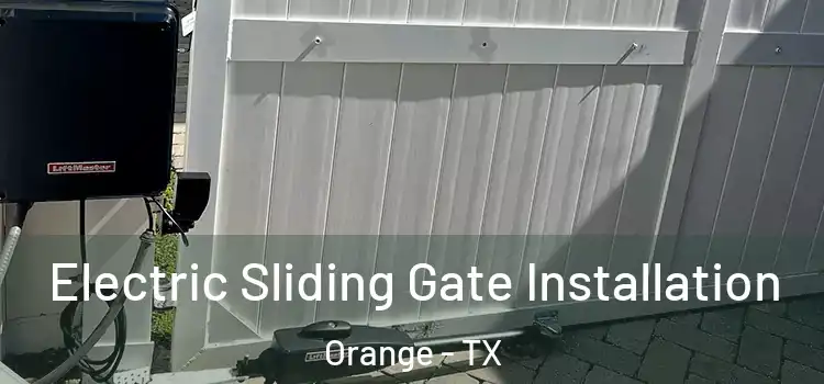 Electric Sliding Gate Installation Orange - TX