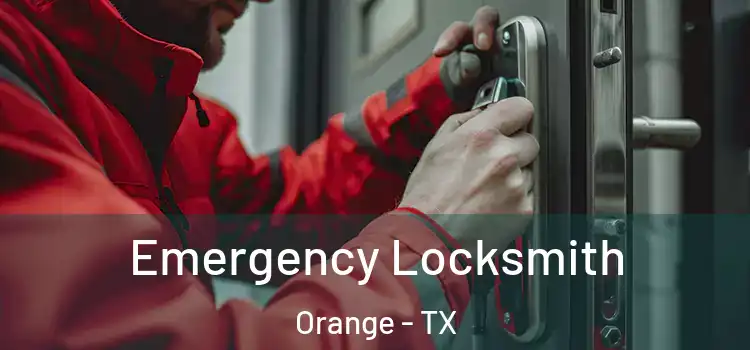 Emergency Locksmith Orange - TX