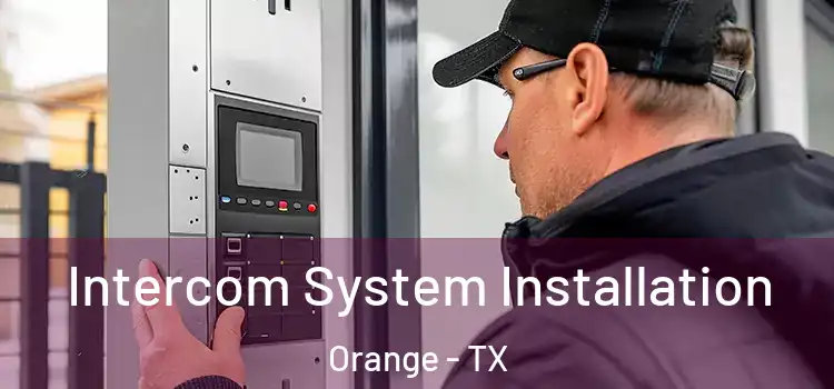  Intercom System Installation Orange - TX